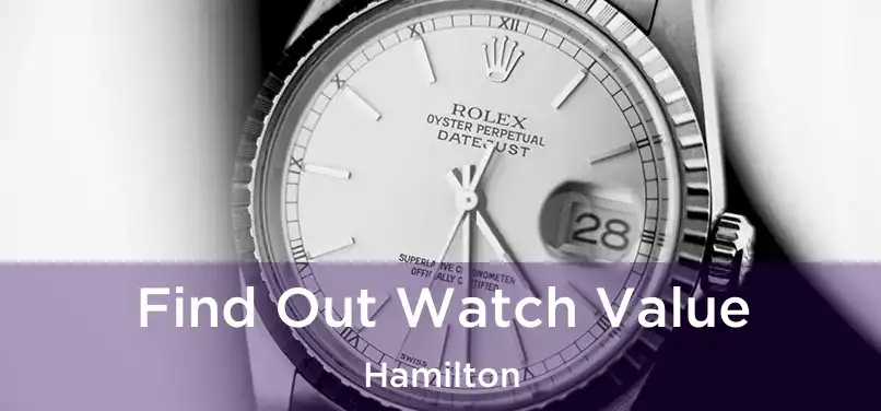  Find Out Watch Value Hamilton