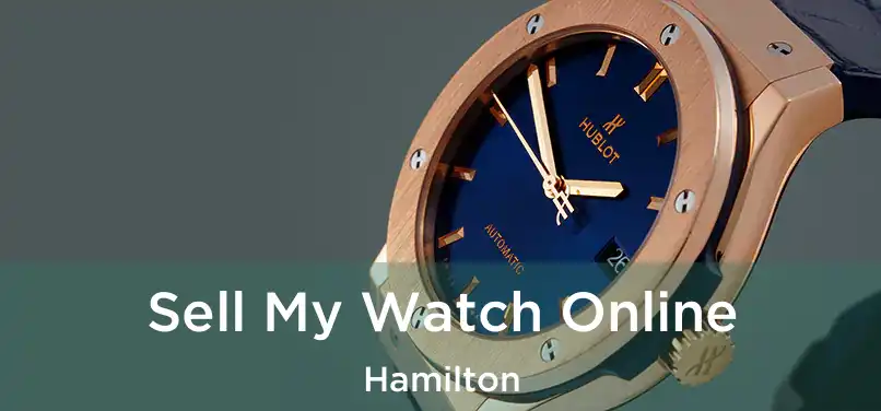  Sell My Watch Online Hamilton