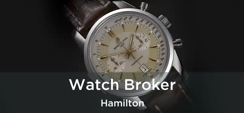  Watch Broker Hamilton