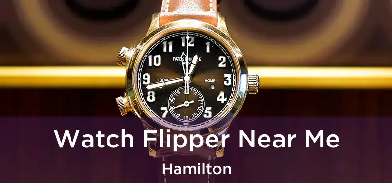  Watch Flipper Near Me Hamilton
