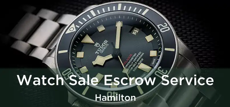  Watch Sale Escrow Service Hamilton